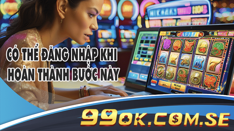 Có thể đăng nhập khi hoàn thành bước này