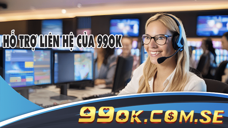 Giao diện hỗ trợ liên hệ của 99OK với các phương thức liên lạc tiện lợi.