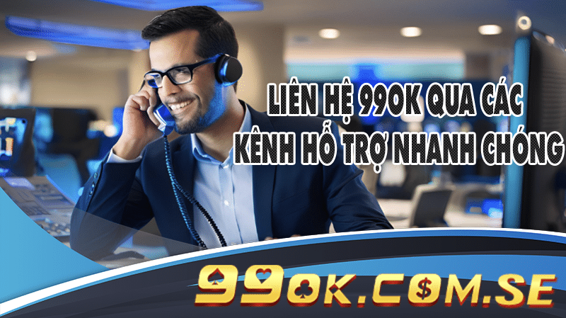 Hướng dẫn chi tiết cách liên hệ 99OK qua các kênh hỗ trợ nhanh chóng.