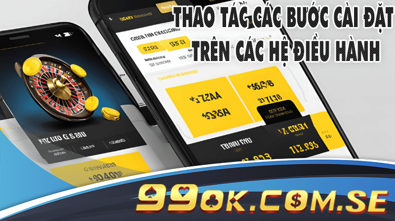Thao tác các bước cài đặt trên các hệ điều hành